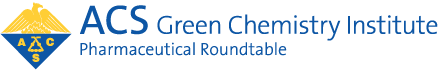 ACS Green Chemistry Institute Pharmaceutical Roundtable